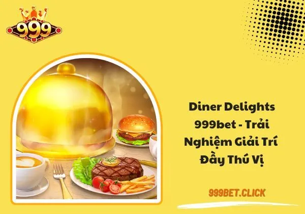 Diner Delights 999bet