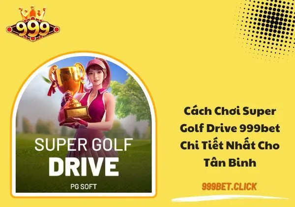 Super Golf Drive 999BET